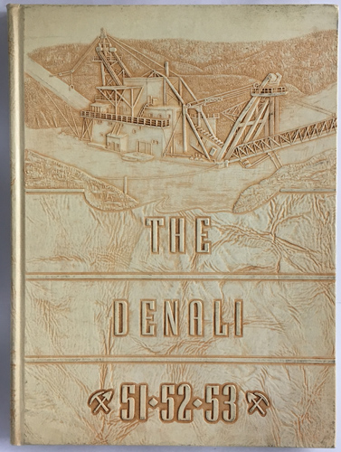 For sale: original 1951 University of Alaska
                Fairbanks Denali College Yearbook.