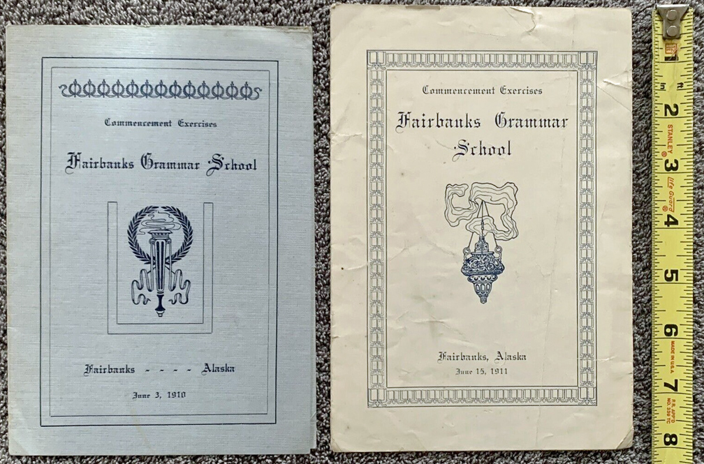 For sale: original 1910 and 1911 Fairbanks Alaska
              grammar school graduation programs.