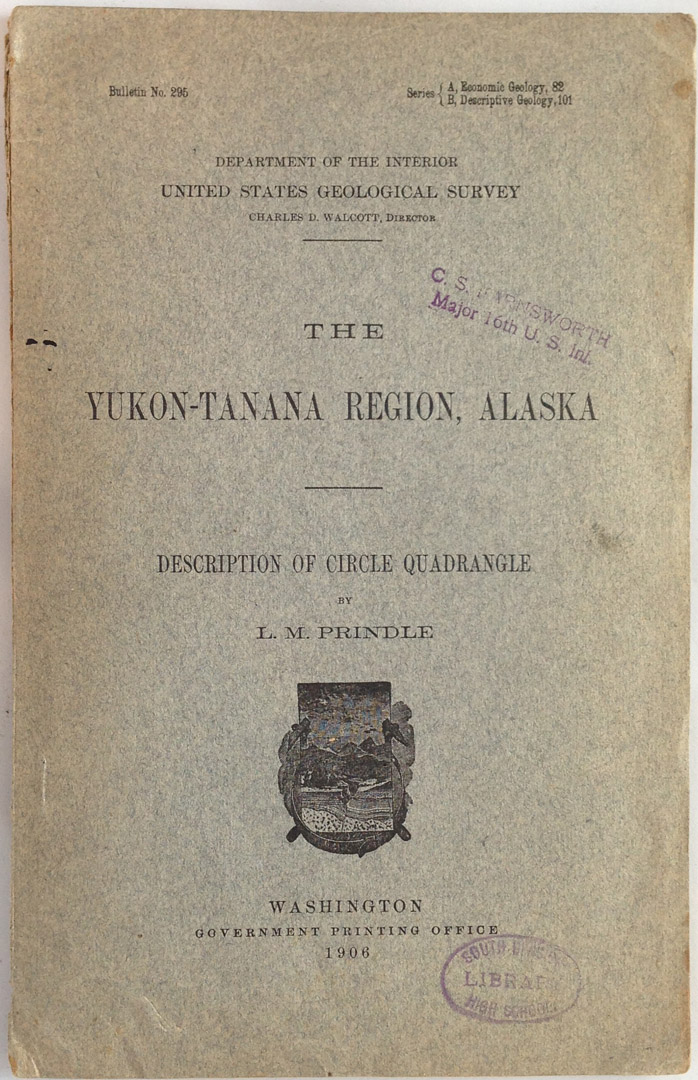 For sale: C.S.
              Farnsworth's personal copy of The Yukon-Tanana Region,
              Alaska: Description of Circle Quadrangle. Bulletin 295.
              By: Louis Marcus Prindle.