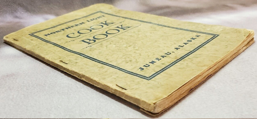 For sale: Original 1930 Juneau Alaska cookbook.