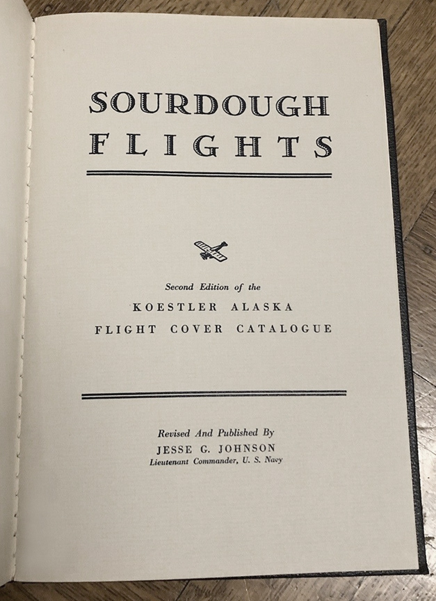 For sale: the rare book Sourdough Flights by August
              Koestler and Jesse Johnson, 1941.