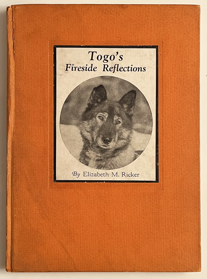 For sale: Togo's Fireside Reflections by Elizabeth
              Ricker, FIRST EDITION.