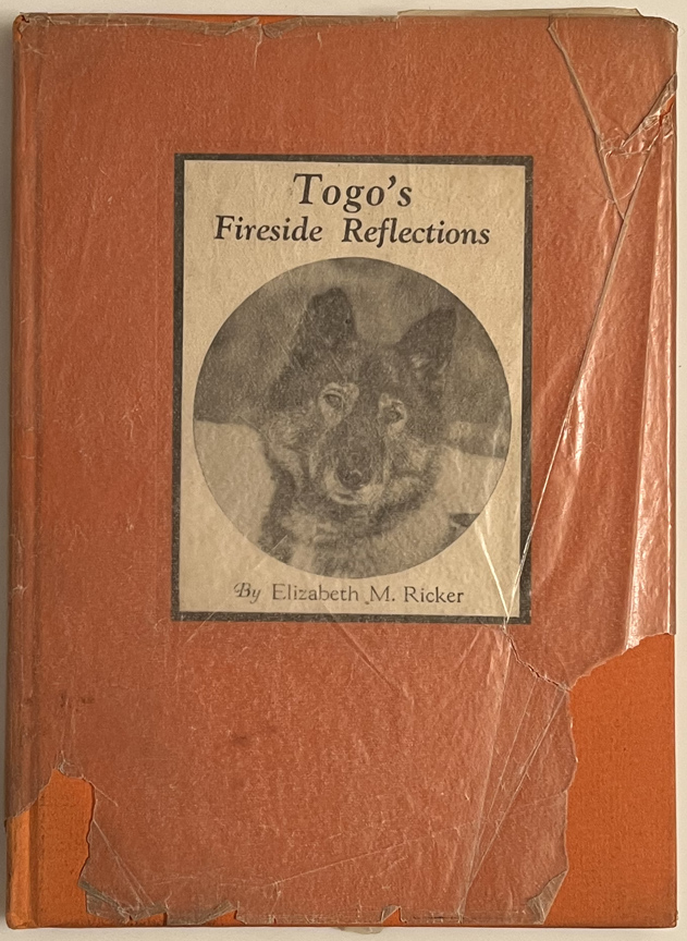 For sale: Togo's Fireside Reflections, signed by
              Leonhard Seppala, in fine condition.