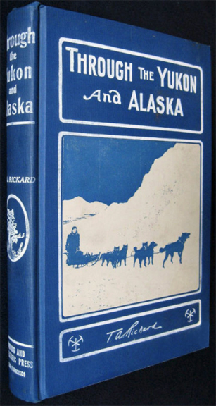 For sale: Nice copy of Through The Yuk.on And Alaska
              by Thomas A. Rickard.