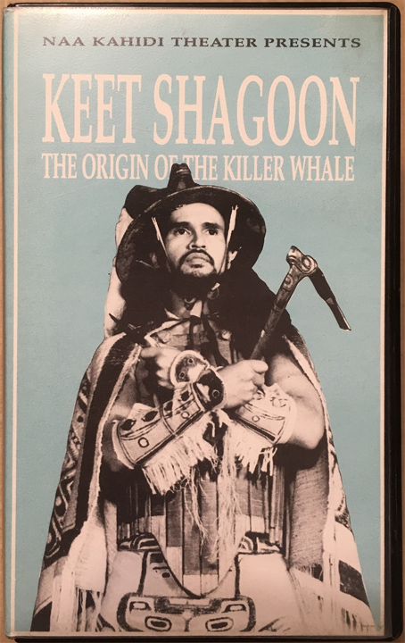 For
              sale: Keet Shagoon: The Origin Of The Killer Whale. By
              Dave Hunsaker; Tony Armlin; Steve Nelson; Gary Haid; Chris
              Makua Naa Kahidi Theatre, VHS video tape.