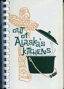 Alaska Cookbook Out of alaska's Kitchens