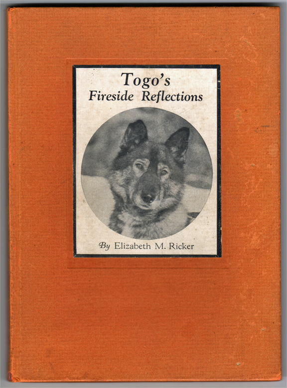 For sale: Togo's
              Fireside Reflections by Elizabeth Ricker. Signed by Togo!